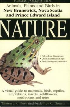 Paperback Formac Pocketguide to Nature: Animals, Plants and Birds in New Brunswick, Nova Scotia and Prince Edward Island Book