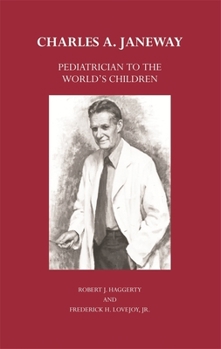 Hardcover Charles A. Janeway: Pediatrician to the World's Children Book