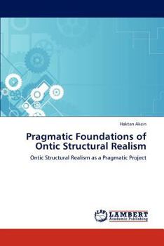 Paperback Pragmatic Foundations of Ontic Structural Realism Book