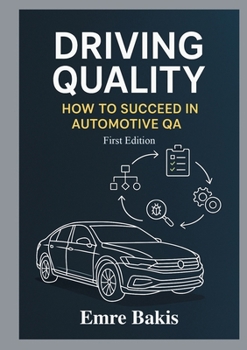 Paperback Driving Quality: How To Succeed In Automotive QA Book