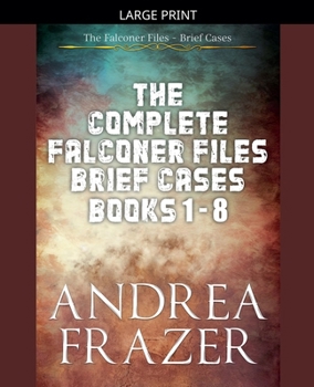 Paperback The Complete Falconer Files Brief Cases Books 1 - 8 [Large Print] Book