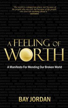 Paperback A Feeling of Worth: A Manifesto for Mending Our Broken World Book