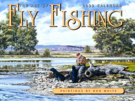 Calendar Art of Fly Fishing 2022 Calendar Book