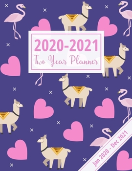 2020-2021 Two Year Planner: Cute Llama & Ostrich Planner For Animal Lovers! Schedules & Appointments Organizer With Year At A Glance & Notes Pages