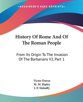 Paperback History Of Rome And Of The Roman People: From Its Origin To The Invasion Of The Barbarians V2, Part 1 Book