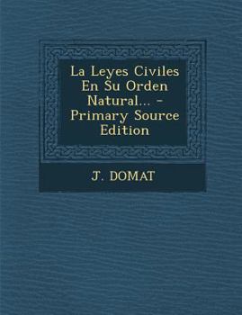 Paperback La Leyes Civiles En Su Orden Natural... [Spanish] Book