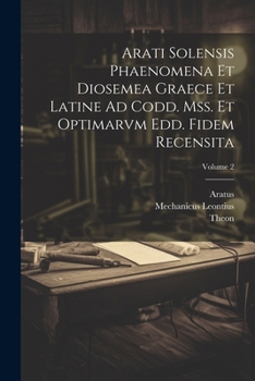 Paperback Arati Solensis Phaenomena Et Diosemea Graece Et Latine Ad Codd. Mss. Et Optimarvm Edd. Fidem Recensita; Volume 2 [Latin] Book