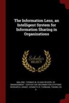 Paperback The Information Lens, an Intelligent System for Information Sharing in Organizations Book