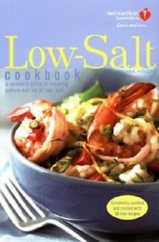 Paperback American Heart Association Low-Salt Cookbook, Second Edition: A Complete Guide to Reducing Sodium and Fat in Your Diet Book