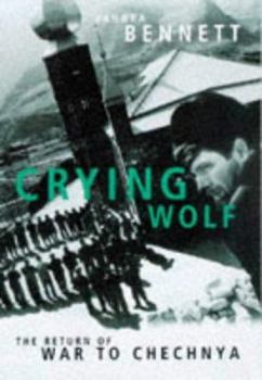 Hardcover Crying Wolf: The Return of War to Chechnya Book