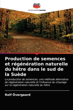 Paperback Production de semences et régénération naturelle du hêtre dans le sud de la Suède [French] Book