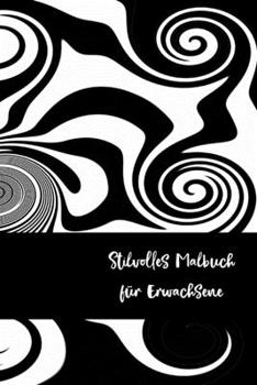 Stilvolles Malbuch f�r Erwachsene: Kunst - Frau - Familie - Stilvoll - Liebe - Junge - Mann - Malbuch - Mandala - Kaleidoskop