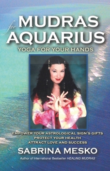 Paperback Mudras for Aquarius: Yoga for your Hands Book