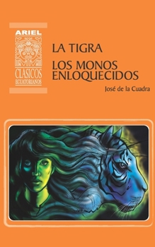 Paperback La Tigra Los Monos Enloquecidos [Spanish] Book