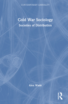 Hardcover Cold War Sociology: Societies of Distribution Book
