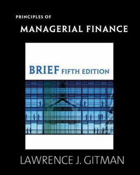 Principles of Managerial Finance, Brief Plus Myfinancelab with Pearson Etext Student Access Code Card Package