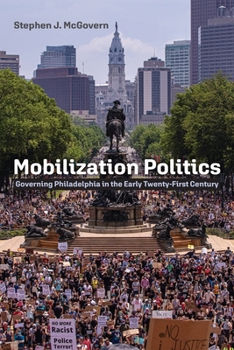 Hardcover Mobilization Politics: Governing Philadelphia in the Early Twenty-First Century Book