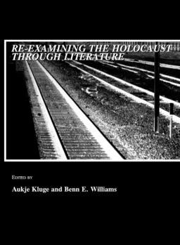 Hardcover Re-Examining the Holocaust Through Literature Book