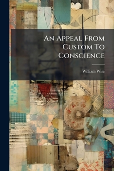 Paperback An Appeal From Custom To Conscience Book