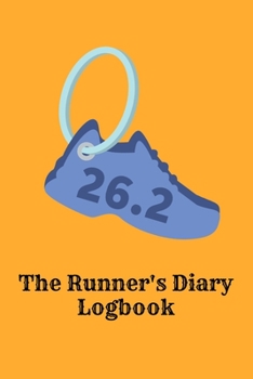 Paperback The Runner diary log book: Record Book Tracker Runner and improve run, fitness, Planner for Racer Book