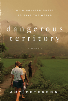 Paperback Dangerous Territory: My Misguided Quest to Save the World Book
