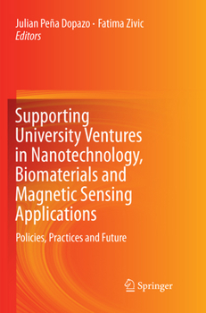 Paperback Supporting University Ventures in Nanotechnology, Biomaterials and Magnetic Sensing Applications: Policies, Practices, and Future Book