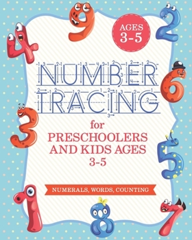 Paperback Number Tracing Book For Preschoolers And Kids Ages 3-5: Number Tracing Book, Number Writing Practice Book (Trace Numbers Practice Workbook For Pre K) Book