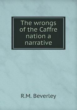 Paperback The wrongs of the Caffre nation a narrative Book