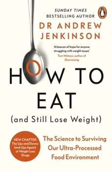 How to Eat (and Still Lose Weight): A Science-Backed Guide to Nutrition and Health
