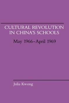 Paperback Cultural Revolution in China's Schools, May 1966-April 1969: Volume 364 Book