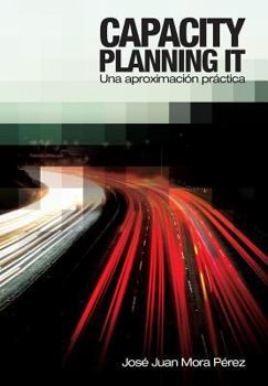 Paperback Capacity Planning IT: Una aproximación práctica [Spanish] Book
