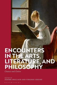 Hardcover Encounters in the Arts, Literature, and Philosophy: Chance and Choice Book