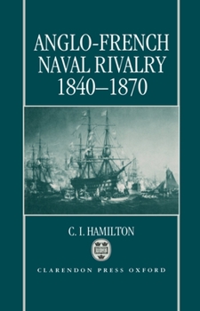 Hardcover Anglo-French Naval Rivalry 1840-1870 Book