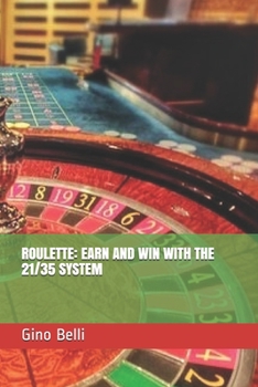 ROULETTE: EARN AND WIN WITH THE 21/35 SYSTEM