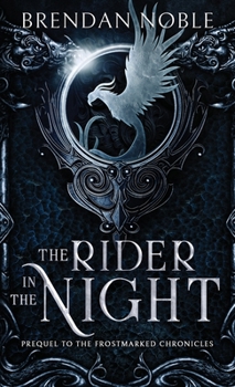 Paperback The Rider in the Night: Prequel to The Frostmarked Chronicles Book