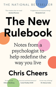 Paperback The New Rulebook: Notes from a Psychologist to Help Redefine the Way You Live, for Fans of Glennon Doyle, Brene Brown, Elizabeth Gilbert Book