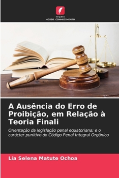 Paperback A Ausência do Erro de Proibição, em Relação à Teoria Finali [Portuguese] Book