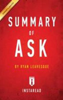 Ask: The Counterintuitive Online Formula to Discover Exactly What Your Customers Want to Buy... Create a Mass of Raving Fans... and Take Any Business to the Next Level by Ryan Levesque Key Takeaways, 