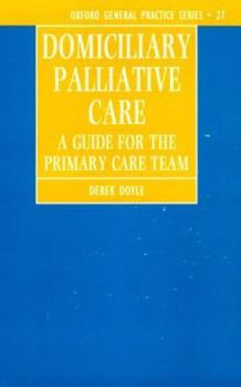 Paperback Domiciliary Palliative Care: A Handbook for Family Doctors and Community Nurses Book