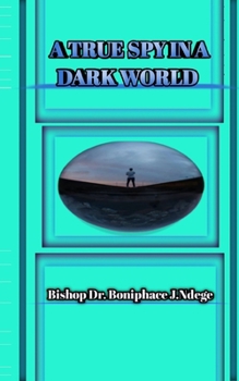 Paperback A True Spy in a Dark World Book