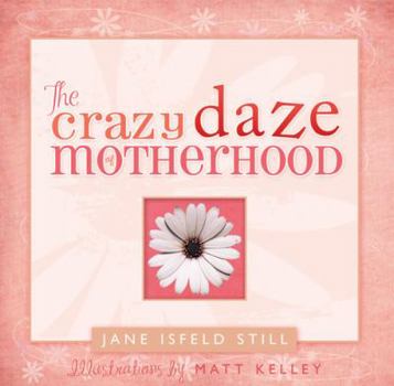 Paperback The Crazy Daze of Motherhood Book