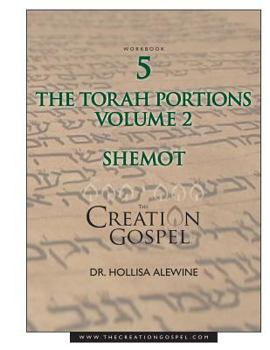 Paperback Creation Gospel Workbook Five: Shemot: Volume II Book