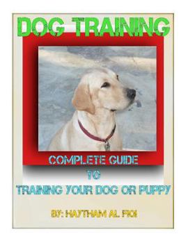 Paperback Dog Training: : Complete Guide to Training Your Dog or Puppy Book