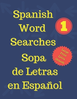 Paperback Spanish Word Searches Sopa de Letras en Español: Spanish High Frequency Words 1 - 500 Palabras Españolas de Uso Frecuente 1 - 500 Book