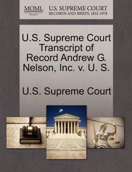 Paperback U.S. Supreme Court Transcript of Record Andrew G. Nelson, Inc. V. U. S. Book
