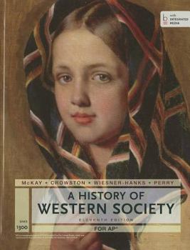 Hardcover A History of Western Society Since 1300 for the Ap(r) Course: With Bedford Integrated Media Book