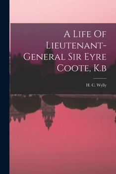 Paperback A Life Of Lieutenant-general Sir Eyre Coote, K.b Book