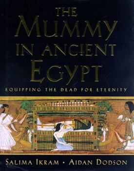 Hardcover The Mummy in Ancient Egypt: Equipping the Dead for Eternity Book