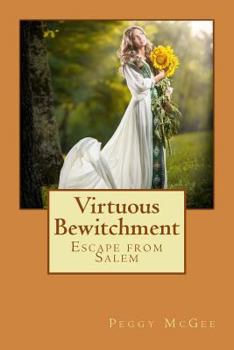 Virtuous Bewitchment: Escape from Salem - Book #1 of the Sara the Psychic Sleuth