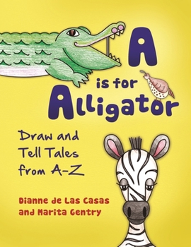 Paperback A is for Alligator: Draw and Tell Tales from A-Z Book